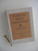 Sveriges b&auml;sta limerickar : om konsten att vitsa p&aring; vers : en antologi med kulturhistoriska kommentarer