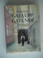 Gata upp och gata ner : m&auml;nniskor och milj&ouml;er i Stockholm f&ouml;rr och nu