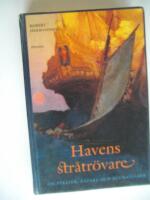 Havens str&aring;tr&ouml;vare : om pirater, kapare och buckanj&auml;rer