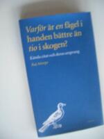 Varf&ouml;r &auml;r en f&aring;gel i handen b&auml;ttre &auml;n tio i skogen? : k&auml;nda citat och deras ursprung