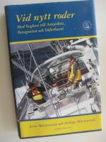 Vid nytt roder : med Yaghan till Antarktis, Patagonien och S&ouml;derhavet