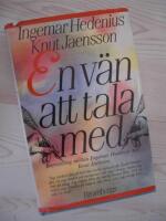 En v&auml;n att tala med : [brevv&auml;xling mellan Ingemar Hedenius och Knut Jaensson]