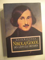 Nikolaj Gogol : den g&aring;tfulle diktaren