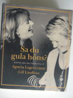 Sa du gula h&ouml;ns? : samtal om livet fr&aring;n A till &Ouml;