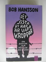 Det sista vi har &auml;r v&aring;ra kroppar