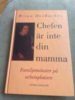Chefen &auml;r inte din mamma - Familjem&ouml;nster p&aring; arbetsplatsen