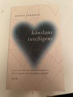 K&auml;nslans intelligens : om att utveckla v&aring;r emotionella kapacitet f&ouml;r ett tryggare och m&auml;nskligare samh&auml;lle