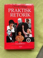 Praktisk retorik : med klassiska och moderna exempel