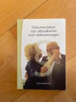 Dokumentation och r&auml;ttss&auml;kerhet inom &auml;ldreomsorgen