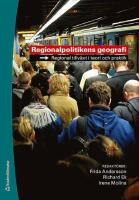Regionalpolitikens geografi : regional tillv&auml;xt i teori och praktik