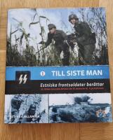 Estniska frontsoldater ber&auml;ttar : 20. Waffen-Grenadier-Division der SS (estnische Nr.1) p&aring; &ouml;stfronten