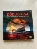 D&ouml;dlig resa : [svenska handelsflottans f&ouml;rluster 1939-1945]