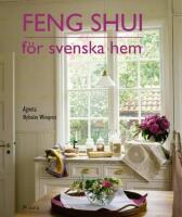 Feng Shui f&ouml;r svenska hem