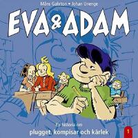 Eva & Adam. En historia om plugget, kompisar och k&auml;rlek