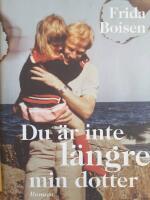 Du &auml;r inte l&auml;ngre min dotter