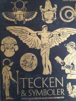 Tecken & symboler : en illustrerad handbok om ursprung och inneb&ouml;rd