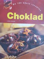 Choklad : de 100 b&auml;sta recepten