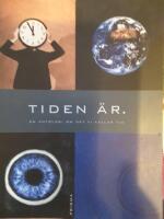 Tiden &auml;r - [en antologi om det vi kallar tid]