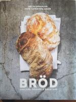 Br&ouml;d : enklare, godare & smartare
