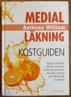 Medial l&auml;kning - kostguiden - uppt&auml;ck de dolda l&auml;kande krafterna i frukt och gr&ouml;nsaker och vilka symtom och tillst&aring;nd de kan lindra