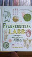Frankensteins labb : tanken&ouml;tter, g&aring;tor & mysterier