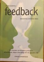 Professionell Feedback - Medvetna m&ouml;tens magi - om konsten att f&ouml;rb&auml;ttra pr