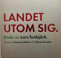 Landet utom sig : bilder fr&aring;n Sverige = Country beside itself : pictures from Sweden
