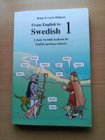 From English to Swedish 1 A basic Swedish textbook f&ouml;r English speaking students