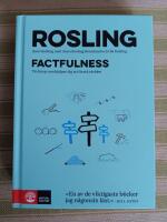 Factfulness : tio knep som hj&auml;lper dig f&ouml;rst&aring; v&auml;rlden