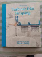 Turbiner fr&aring;n Finsp&aring;ng : fr&aring;n STAL till Siemens 1913-2013