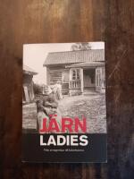 J&auml;rnladies : fr&aring;n arvtagerskan till kolarhustrun
