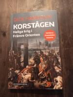 Korst&aring;gen : heliga krig i Fr&auml;mre Orienten