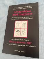 Att handskas med diagnoser : barn ber&auml;ttar sj&auml;lva om ADHD, DAMP, Asperger syndrom och Tourette syndrom