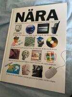N&auml;ra : en inspirationsbok om det nya informationssamh&auml;llet