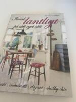 Inred lantligt p&aring; ditt eget s&auml;tt : bohemiskt, industriellt, elegant, shabby chic