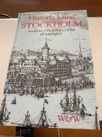 Historia kring Stockholm : [Stockholm fr&aring;n f&ouml;rhistorisk tid till sekelskiftet]