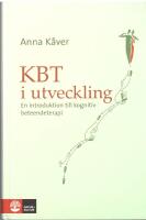 KBT i utveckling : en introduktion till kognitiv beteendeterapi