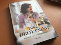 Yrke: drottning : makten och m&ouml;jligheterna