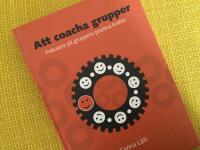Att coacha grupper - Fokusera p&aring; gruppens positiva krafter