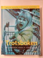 Trotsboken : en handbok fr&aring;n Vi F&ouml;r&auml;ldrar
