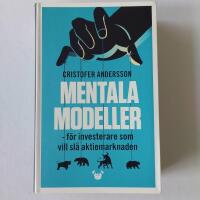 Mentala modeller : f&ouml;r investerare som vill sl&aring; aktiemarknaden