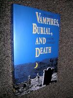 Vampires, Burial, and Death: Folklore and Reality