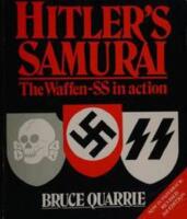 Hitler's Samurai : the Waffen-SS in action