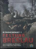 Kommendant i Festung Breslau : om 82 dagars belägring, motstånd och undergång