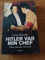 Hitler var min chef : Hitlers sekreterare 1933-1945