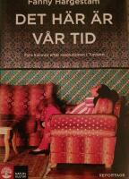 Det h&auml;r &auml;r v&aring;r tid : fyra kvinnor efter revolutionen i Tunisien