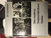 Den moderna fotojournalistikens f&ouml;delse