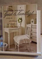 Inred och dekorera ljust och lantligt : shabby chic, slitet charmigt, nytt och n&ouml;tt