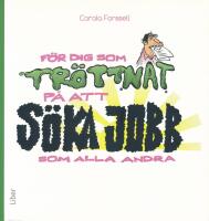 F&ouml;r dig som tr&ouml;ttnat p&aring; att s&ouml;ka jobb som alla andra