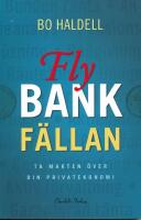 Fly bankf&auml;llan : ta makten &ouml;ver din privatekonomi